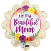 Betallic 18 inch SATIN TO MY BEAUTIFUL MOM FLOWERS Foil Balloon 26338P-B-P