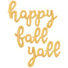 Betallic HAPPY FALL YALL - BETALLIC SCRIPT LETTERS KIT (AIR-FILL ONLY) Foil Balloon KT-400475-B-P