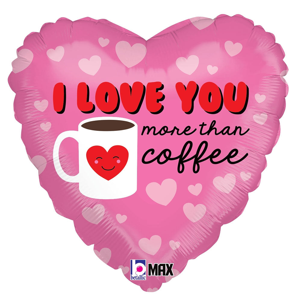 Betallic 18 inch I LOVE YOU MORE THAN COFFEE Foil Balloon 36627-B-U